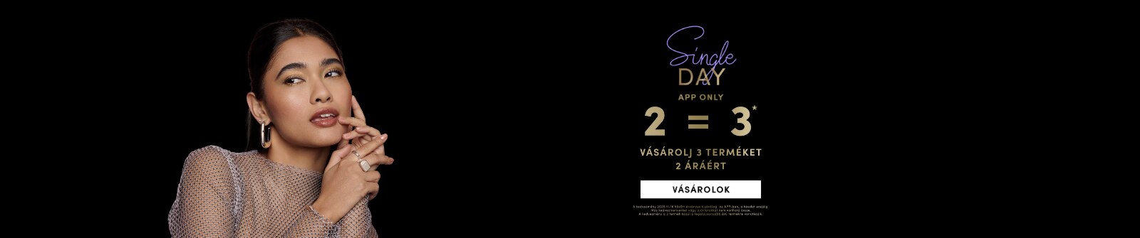 Single Day akció az alkalmazásban: vásárolj 3 terméket 2 áráért, érvényes 11–16.11.2025.