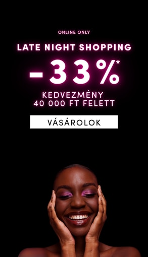 Late Night Shopping online: 33% kedvezmény 40 000 Ft feletti vásárlás esetén. Fekete háttér rózsaszín kiemeléssel és Vásárolok gombbal.