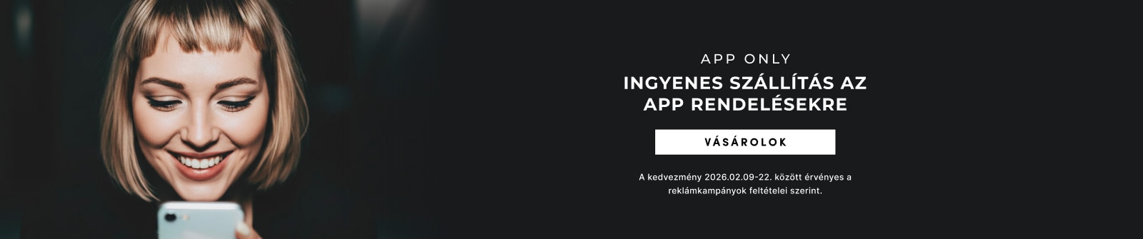 App‑exkluzív ajánlat: ingyenes szállítás mobilalkalmazásos rendelésekhez, gyors és kényelmes vásárlás.