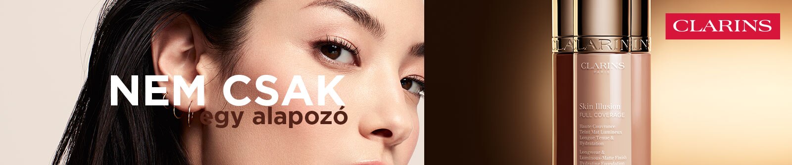 SKIN-ILLUSION-desktop.jpg Clarins Skin Illusion teljes fedésű, hidratáló alapozó – közelkép az arcbőrről és a termékről, 'Nem csak egy alapozó' üzenettel.
